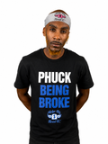 Phuck Being Broke Tee